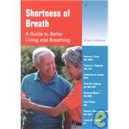 Shortness of Breath : A Guide to Better Living and Breathing by Ries, Bullock, Larsen, Limberg, Myers, Pfister, Sassi-Dambron & Sheldon, 9780323010641