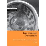 The Chinese Neolithic: Trajectories to Early States by Li Liu, 9780521010641