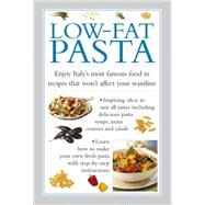 Low-Fat Pasta Enjoy Italy's Most Famous Food In Recipes That Won't Affect Your Waistline by Ferguson, Valerie, 9780754830641
