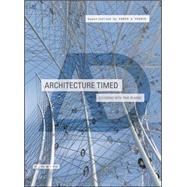 Architecture Timed Designing with Time in Mind by Franck, Karen A., 9781118910641