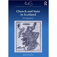 Church and State in Scotland: Developing law by Lyall; Francis, 9781409450641