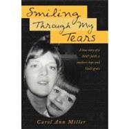Smiling Through My Tears by Miller, Carol Ann, 9781449740641