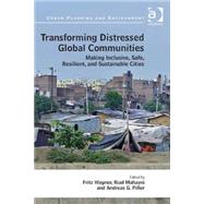 Transforming Distressed Global Communities: Making Inclusive, Safe, Resilient, and Sustainable Cities by Wagner,Fritz;Wagner,Fritz, 9781472410641