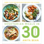Vegetarian Meals in 30 Minutes by Bean, Anita, 9781472960641