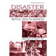Disaster Mental Health Services: A Primer for Practitioners by Myers,Diane, 9781583910641
