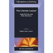 The Literate Lawyer: Legal Writing and Oral Advocacy by Smith, Robert Barr, 9781600420641