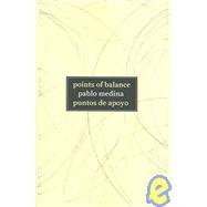 Points Of Balance / Puntos De Apoyo by Medina, Pablo, 9781884800641