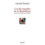 Les fils maudits de la Rpublique by Grard Noiriel, 9782213610641