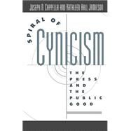 Spiral of Cynicism The Press and the Public Good by Cappella, Joseph N.; Jamieson, Kathleen Hall, 9780195090642