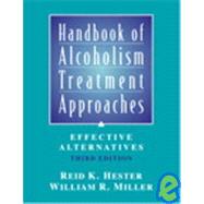 Handbook of Alcoholism Treatment Approaches by Hester, Reid K.; Miller, William R., 9780205360642