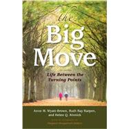 The Big Move by Wyatt-Brown, Anne M.; Karpen, Ruth Ray; Kivnick, Helen Q.; Gullette, Margaret Morganroth (AFT), 9780253020642
