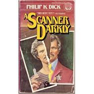 A SCANNER DARKLY by DICK, PHILIP K., 9780345260642