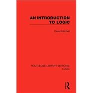 An Introduction to Logic by Mitchell, David, 9780367420642