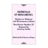 Medievalia et Humanistica, No. 33 Studies in Medieval and Renaissance Culture by Clogan, Paul Maurice, 9780742560642