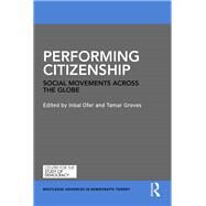Performing Citizenship: Social Movements across the Globe by Ofer; Inbal, 9780815370642