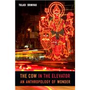 The Cow in the Elevator by Srinivas, Tulasi, 9780822370642