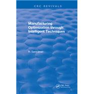Revival: Manufacturing Optimization through Intelligent Techniques (2006) by Saravanan; Rajendran, 9781138560642