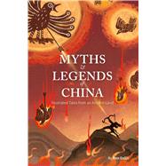 Myths and Legends of China Tales from an Ancient Land by Ren, Dalin, 9781632880642