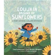 Loujain Dreams of Sunflowers by Mishra-Newbery, Uma; Lina Al-Hathloul; Green, Rebecca, 9781662650642