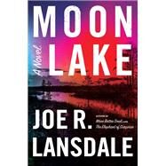 Moon Lake by Lansdale, Joe R., 9780316540643