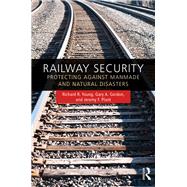 Railway Security: Protecting Against Manmade and Natural Disasters by Young; Richard R., 9781420080643