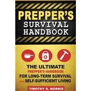 Preppers Survival Handbook by Morris, Timothy S., 9781502700643
