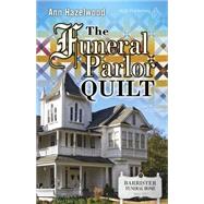The Funeral Parlor Quilt by Hazelwood, Ann, 9781604600643