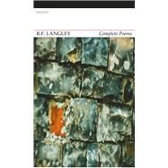 Complete Poems by Langley, R.F.; Noel-Tod, Jeremy, 9781784100643