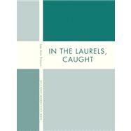 In the Laurels, Caught by Brown, Lee Ann, 9781934200643