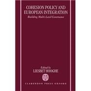 Cohesion Policy and European Integration Building Multi-level Governance by Hooghe, Liesbet, 9780198280644