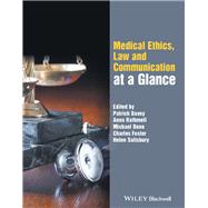 Medical Ethics, Law and Communication at a Glance by Davey, Patrick; Rathmell, Anna; Dunn, Michael; Foster, Charles; Salisbury, Helen, 9780470670644