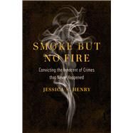 Smoke but No Fire by Henry, Jessica S., 9780520300644