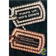 Pimps Up, Ho's Down by Sharpley-Whiting, T. Denean, 9780814740644