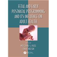 Fetal and Early Postnatal Programming and its Influence on Adult Health by Patel; Mulchand S., 9781498770644