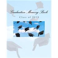 Graduation Memory Book by Graduation Party Supplies, 9781511530644