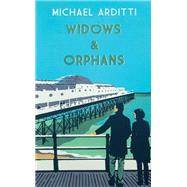 Widows and Orphans by Arditti, Michael, 9781910050644