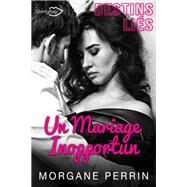 Destins Lis - Un Mariage Inopportun by Morgane Perrin, 9782379870644