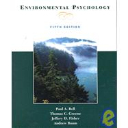 Environmental Psychology by Bell, Paul A.; Greene, Thomas Christopher; Fisher, Jeffrey D.; Baum, Andrew, 9780155080645