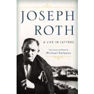 Joseph Roth A Life in Letters by Roth, Joseph; Hofmann, Michael; Hofmann, Michael, 9780393060645