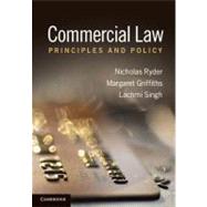 Commercial Law: Principles and Policy by Nicholas Ryder , Margaret Griffiths , Lachmi Singh, 9780521760645