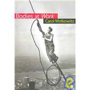 Bodies at Work by Carol Wolkowitz, 9780761960645