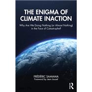The Enigma of Climate Inaction by Fr�d�ric Samama, 9781041030645