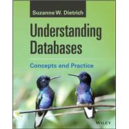 Understanding Databases Concepts and Practice by Dietrich, Suzanne W., 9781119580645