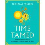 Time Tamed by Nicholas Foulkes, 9781471170645