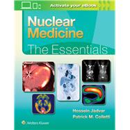 Nuclear Medicine: The Essentials by Jadvar, Hossein; Colletti, Patrick M., 9781496300645