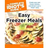 The Complete Idiot's Guide to Easy Freezer Meals by Audet, Marye, 9781615640645