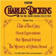 Charles Dickens - The BBC Radio Drama Collection Volume Four A Tale of Two Cities, Great Expectations, Our Mutual Friend, The Mystery of Edwin Drood by Dickens, Charles; Steadman, Alison; Redman, Amanda; Scott, Andrew; Hodge, Douglas; McEwan, Geraldine; Holm, Ian; Steed, Maggie; Lindsay, Robert; Wilkinson, Tom, 9781787530645
