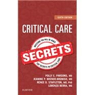 Critical Care Secrets by Parsons, Polly E., M.D.; Wiener-Kronish, Jeanine P., M.D.; Stapleton, Renee D., M.D., Ph.D.; Berra, Lorenzo, M.D., 9780323510646