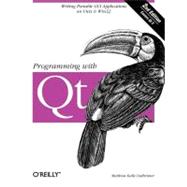 Programming With Qt by Dalheimer, Matthias Kalle, 9780596000646