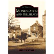 Monkseaton and Hillheads by Steel, Charles W., 9780752420646